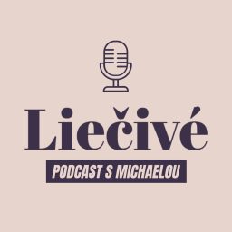 Artwork for Liečivé - Podcast s Michaelou Králikovou