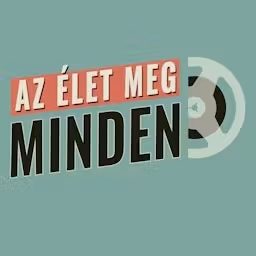 Artwork for Az élet meg minden