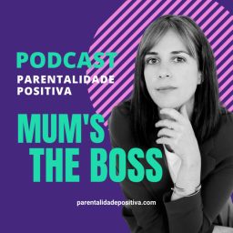 Artwork for Mum's the boss | Parentalidade Positiva