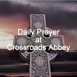 Artwork for Daily Prayer at Crossroads Abbey