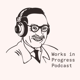Artwork for Works in Progress Podcast