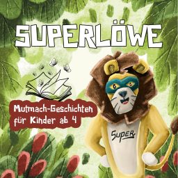 Artwork for Superlöwe - Mutmachgeschichten für Kinder