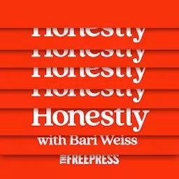 Artwork for Honestly with Bari Weiss
