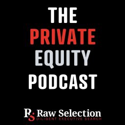 Artwork for The Private Equity Podcast, by Raw Selection