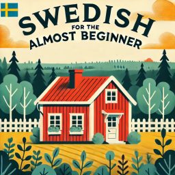 Artwork for Swedish for the Almost Beginner