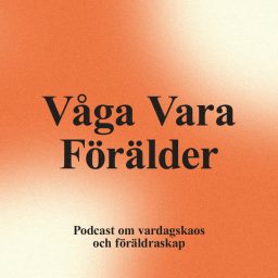 Artwork for Våga Vara Förälder