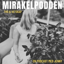 Artwork for Mirakelpodden - Tro och Vetskap