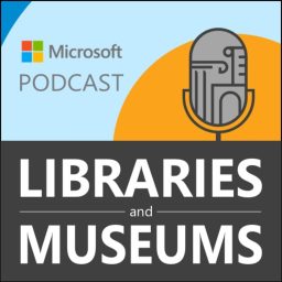 Artwork for Microsoft Libraries and Museums Podcast