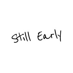 Artwork for Still Early