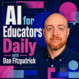 Artwork for AI for Educators Daily with Dan Fitzpatrick