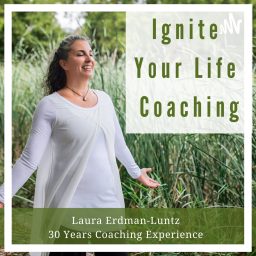 Artwork for Ignite Your Life Coaching with Laura