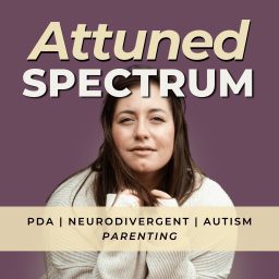 Artwork for Attuned Spectrum: Pathological Demand Avoidance (PDA) Autism Parenting Support | Low Demand Parenting