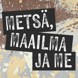 Artwork for Metsä, maailma ja me