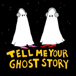 Artwork for Tell Me Your Ghost Story