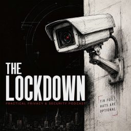 Artwork for The Lockdown - Practical Privacy & Security