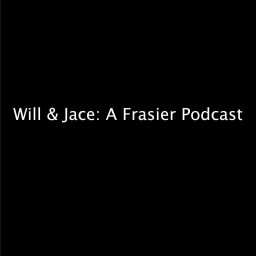 Artwork for Will & Jace: A Frasier Podcast