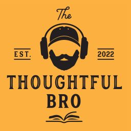 Artwork for The Thoughtful Bro