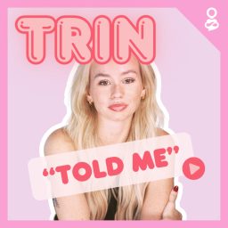 Artwork for Trin Told Me