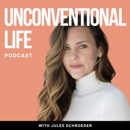 Artwork for Unconventional Life with Jules Schroeder