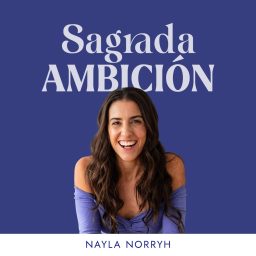 Artwork for Sagrada Ambición con Nayla Norryh