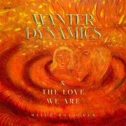 Artwork for Wanter Dynamics & The Love We Are