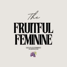 Artwork for The Fruitful Feminine