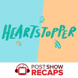 Artwork for Heartstopper: A Post Show Recap