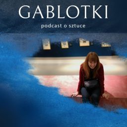 Artwork for Gablotki - Podcast o sztuce