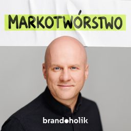 Artwork for Markotwórstwo → Jak budować markę?