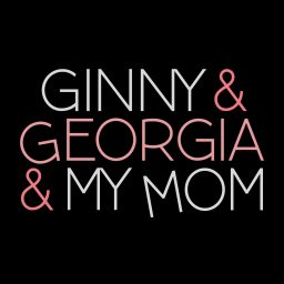 Artwork for Ginny & Georgia & My Mom