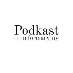 Artwork for Podkast Dezinformacyjny
