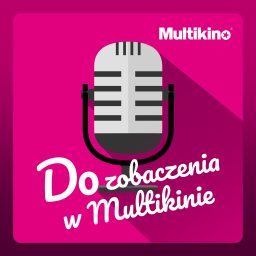 Artwork for Do zobaczenia w Multikinie