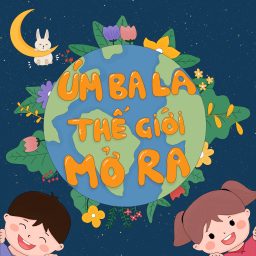 Artwork for ÚM BA LA, THẾ GIỚI MỞ RA