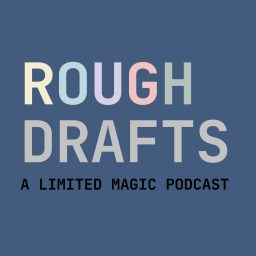 Artwork for Rough Drafts - A Limited Magic Podcast