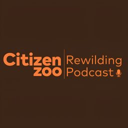 Artwork for Citizen Zoo’s Rewilding Podcast