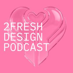 Artwork for 2FRESH Design Podcast