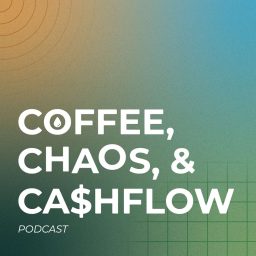 Artwork for Coffee, Chaos, & Cashflow