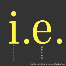 Artwork for Intertextual Experience: A Board Game Podcast