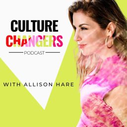 Artwork for Culture Changers with Allison Hare
