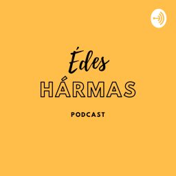 Artwork for Édes Hármas Podcast
