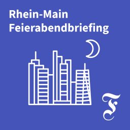 Artwork for F.A.Z. Rhein-Main Feierabendbriefing