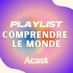 Artwork for Comprendre le monde : les podcasts de décryptage