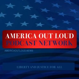 Artwork for AMERICA OUT LOUD PODCAST NETWORK