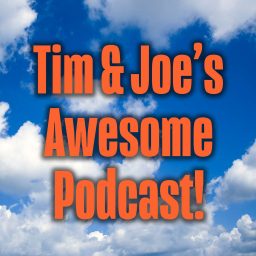 Artwork for Tim & Joe's Awesome Podcast!
