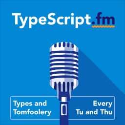 Artwork for TypeScript.fm - The Friendly Show for TypeScript Developers