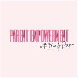 Artwork for Parent Empowerment with Mandy Drogin