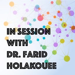 Artwork for In Session with Dr. Farid Holakouee