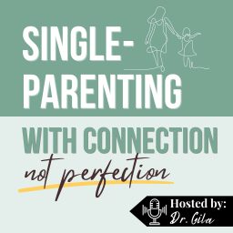 Artwork for Single-Parenting with Connection (NOT Perfection)