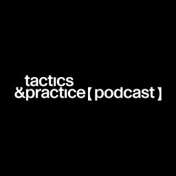 Artwork for Tactics&Practice [podcast]