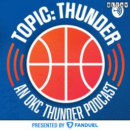 Artwork for Topic: Thunder - an OKC Thunder Podcast